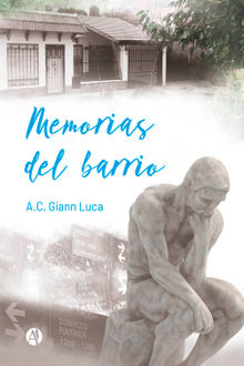 Memorias del barrio.  A.C. Giann Luca