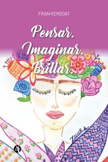 Pensar. Imaginar. Brillar.  FRAN KERGOAT