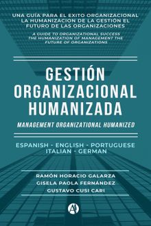 Gestin Organizacional Humanizada.  Ramn Horacio Galarza