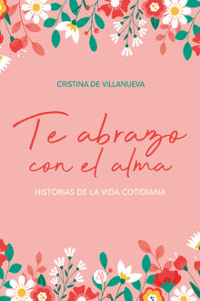 Te abrazo con el alma.  Cristina de Villanueva