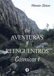 De Aventuras y Reencuentros Csmicos 1.  Hernn Steiner