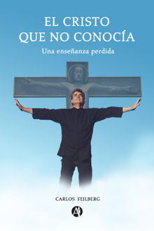 El Cristo que no conoca.  Carlos Feilberg