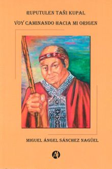 Voy caminando hacia mi origen.  Miguel ngel Snchez Nagel