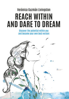 Reach Within and Dare to Dream.  Vernica Guzmn Livingston