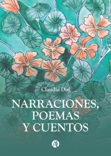 Narraciones, poemas y cuentos por Claudia Doi.  Claudia Doi