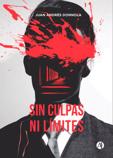 Sin culpas ni lmites.  Juan Andrs Donnola