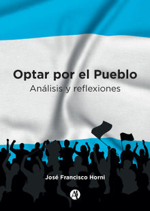 Optar por el Pueblo.  Jos Francisco Horni