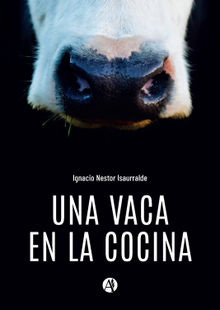 Una vaca en la cocina.  Ignacio Nestor Isaurralde