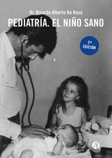 Pediatra. El nio sano.  Dr. Ricardo Alberto De Rosa