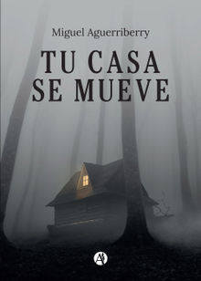 Tu casa se mueve.  Miguel Aguerriberry