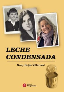 Leche condensada.  Nury Rojas Villarreal