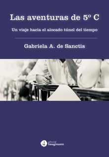 Las aventuras de 5 C.  Gabriela De Sanctis