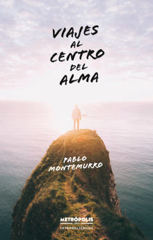 Viajes al centro del alma.  Pablo Montemurro