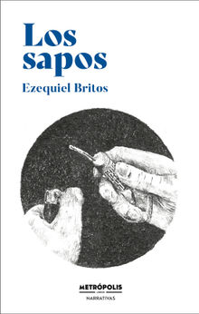 Los sapos.  Ezequiel Britos