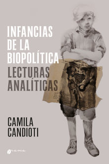 Infancias de la biopoltica.  Camila Candioti