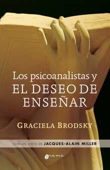 Los psicoanalistas y el deseo de ensear.  Graciela Brodsky