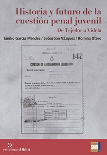 Historia y futuro de la cuestin penal juvenil.  Sebastin Vzquez