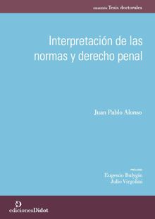 Interpretacin de las normas y derecho penal.  Juan Pablo Alonso