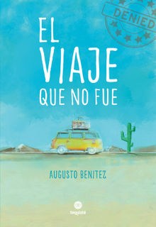 El viaje que no fue.  Augusto Benitez