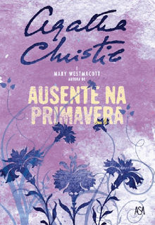 Ausente na Primavera.  Agatha Christie