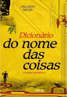 Dicionario do nome das coisas.  Orlando Loureiro Neves