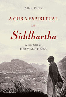 A Cura Espiritual de Siddhartha.  Allan Percy