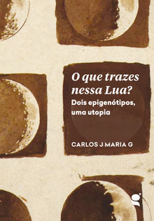 O que trazes nessa lua.  Carlos J Maria G