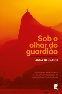 Sob o olhar do guardio.  Juca Serrado