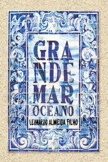 Grande mar oceano.  Leonardo Almeida Filho