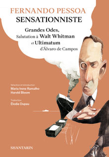 Fernando Pessoa Sensationniste. Grandes Odes, Salutation  Walt Whitman et Ultimatum d'lvaro de Campos.  lodie Dupau