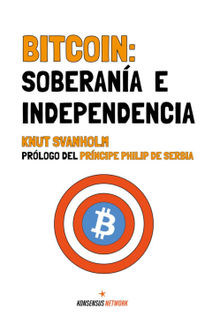 Bitcoin: Soberana e Independencia.  Gonzalo Coelho