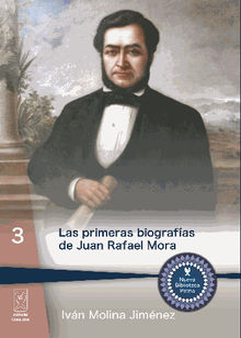 Las primeras biografas de Juan Rafael Mora.  Ivn Molina