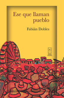 Ese que llaman pueblo.  Fabin Dobles