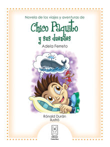 Novela de los viajes y aventuras de Chico Paquito y sus duendes.  Adela Ferreto