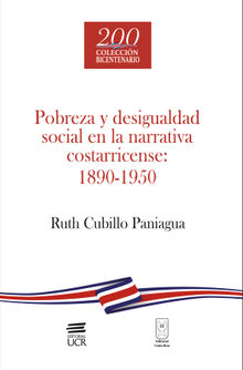 Pobreza y desigualdad social en la narrativa costarricense: 1890-1950.  Ruth Cubillo Paniagua