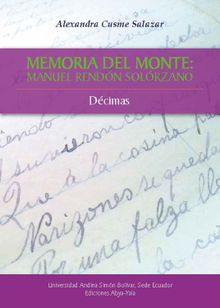 Memoria del monte: Manuel Rendn Solrzano.  Alexandra Cusme Salazar