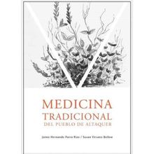 Medicina tradicional del Pueblo de Altaquer.  Jaime Hernando Parra Rizo