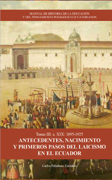 Manual de Historia de la Educacin y el Pensamiento Pedaggico Ecuatoriano. Tomo 3.  Carlos Paladines Escudero