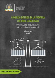 Comercio exterior en la frontera Colombo-Ecuatoriana..  Luis Arturo Vela Cepeda