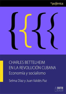 Charles Bettelheim en la Revolucin Cubana.  JUAN VALDS PAZ