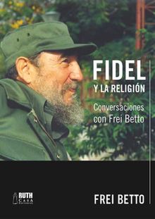 Fidel y la religin.  FREI BETTO
