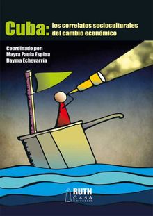 CUBA: los correlatos socioculturales del cambio econmico.  Mayra Paula Espina