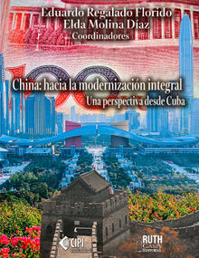 China: hacia la modernizacin integral.  Eduardo Regalado Florido