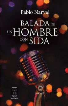 Balada de un hombre con sida.  Editorial Costa Rica