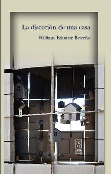 La diseccin de una casa.  William Eduarte