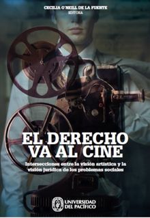 El derecho va al cine.  Cecilia O'Neill de la Fuente