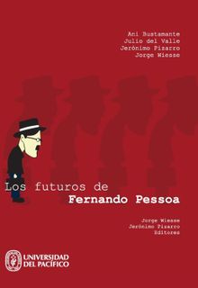 Los futuros de Fernando Pessoa.  Jorge Wiesse