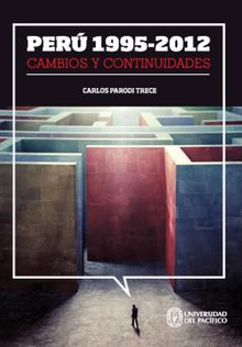 Per 1995-2012: cambios y continuidades.  Carlos Trece Parodi