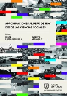 Aproximaciones al Per de hoy desde las ciencias sociales.  Alberto Vergara