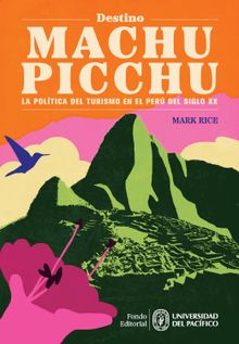 Destino Machu Picchu.  Mark Rice